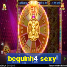 bequinh4 sexy